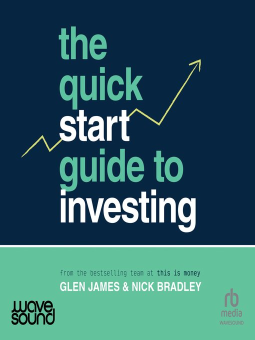 Title details for The Quick-Start Guide to Investing by Glen James - Available